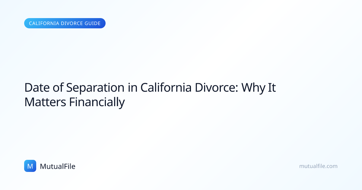 Date of Separation in California Divorce: Why It Matters Financially ...