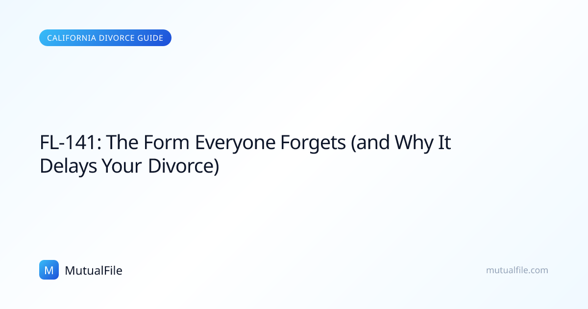 FL-141: The Form Everyone Forgets (and Why It Delays Your Divorce ...