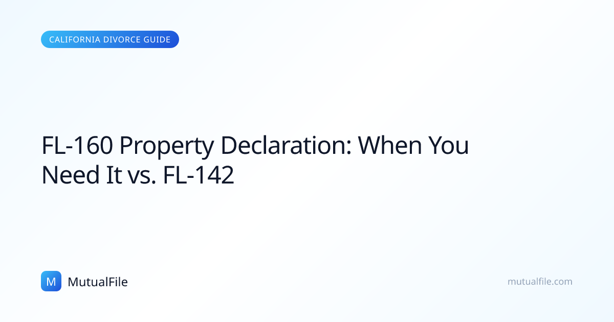FL-160 Property Declaration: When You Need It vs. FL-142 | MutualFile